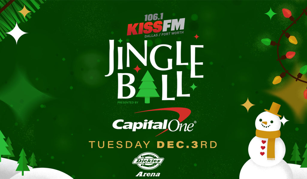 106.1 KISS FM's Jingle Ball Presented by Capital One Dickies Arena